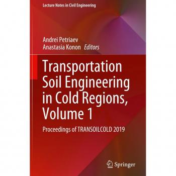 Transportation Soil Engineering in Cold Regions Volume 1