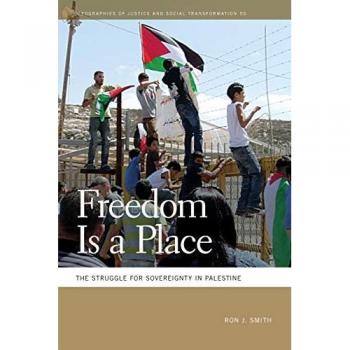Smith, Ron J.: Freedom Is a Place