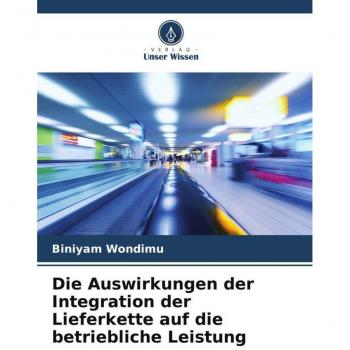Die Auswirkungen der Integration der Lieferkette auf die betriebliche Leistung