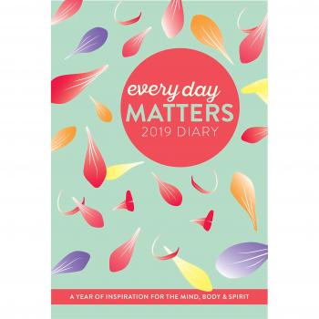 Every Day Matters 2019 Desk Diary: A Year of Inspiration for the Mind, Body and Spirit