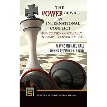 Hall, Wayne Michael: The Power of Will in International Conflict