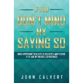 Calvert, John: If You Don't Mind My Saying So