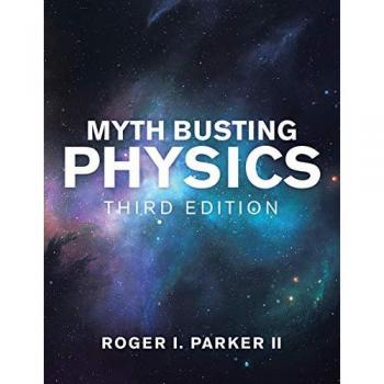Myth Busting Physics: Third Edition