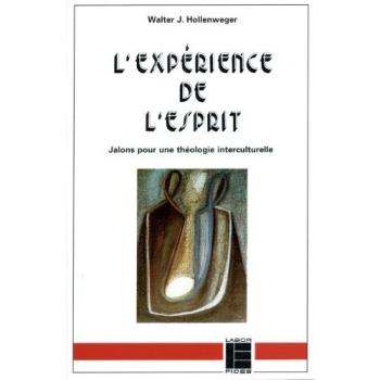 L'Expérience de l'esprit : jalons pour une théologie interculturelle
