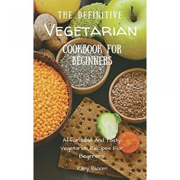 Affordable And Tasty Vegetarian Recipes For Beginners