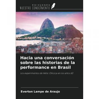 Lampe de Araujo, Everton: Hacia una conversación sobre las historias de la performance en Brasil