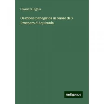 Orazione panegirica in onore di S. Prospero d'Aquitania