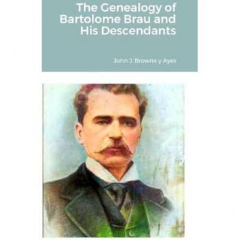 The Genealogy of Bartolome Brau and His Descendants