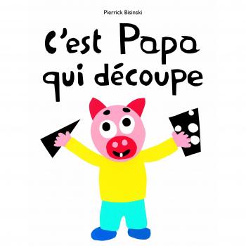c'est papa qui decoupe