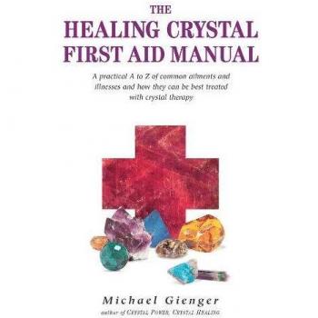 The Healing Crystals First Aid Manual
