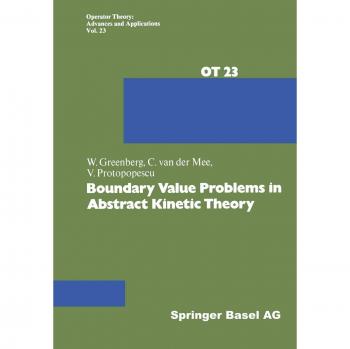 Boundary Value Problems in Abstract Kinetic Theory: Advances and Applications)