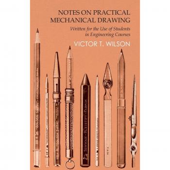 Notes on Practical Mechanical Drawing
