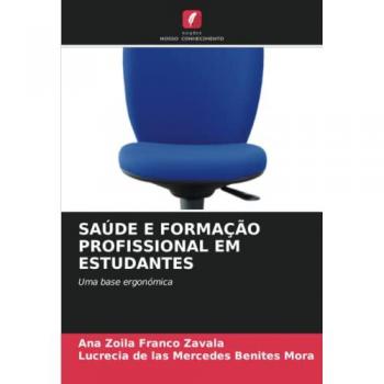 SAÚDE E FORMAÇÃO PROFISSIONAL EM ESTUDANTES: Uma base ergonómica