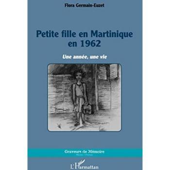 Petite fille en Martinique en 1962: Une année, une vie