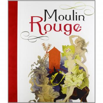 Moulin Rouge. Ediz. italiana, inglese e francese