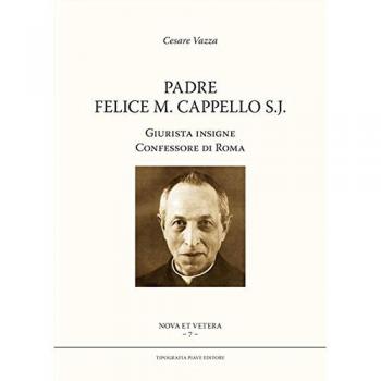 Padre Felice M. Cappello S.J. Giurista insigne. Confessore di Roma