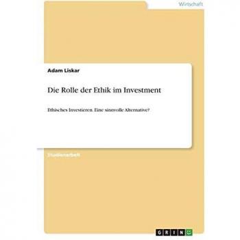 Liskar Adam Die Rolle der Ethik im Investment