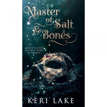 Master of Salt & Bones, by Keri Lake