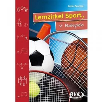 Lernzirkel Sport 5: Ballspiele 1.-4. Klasse