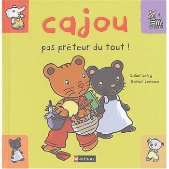 Cajou, pas prêteur du tout (Petit Tigre)