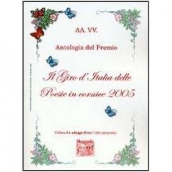Antologia del Premio Il giro d'Italia delle poesie in cornice 2005