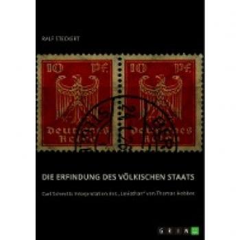 Die Erfindung des völkischen Staats: Carl Schmitts Interpretation des Leviathan von Thomas Hobbes