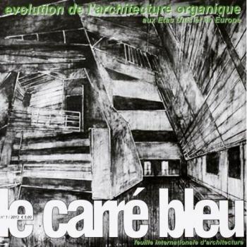 Le carré bleu. Ediz. multilingue. Evolution de l'architecture organique aux etas unis et en Europe (2013) (Vol. 1)