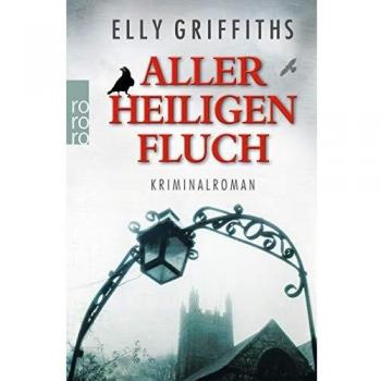 Elly Griffiths Aller Heiligen Fluch