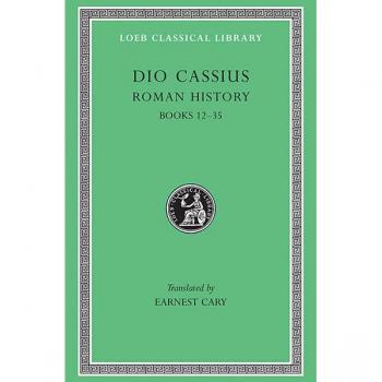 L 37 Roman History, Vol II, Books 12-35 (Dio Cassius Roman History, Volume II)