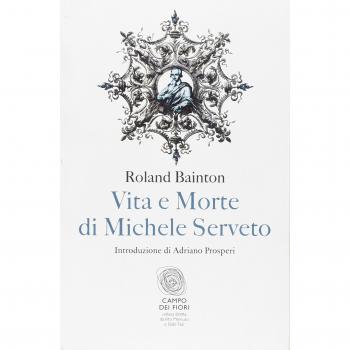 Vita e morte di Michele Serveto