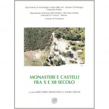 Monasteri e castelli fra X e XII secolo. Il caso di San Michele alla Verruca e le altre ricerche storico-archeologiche nella Tuscia occidentale