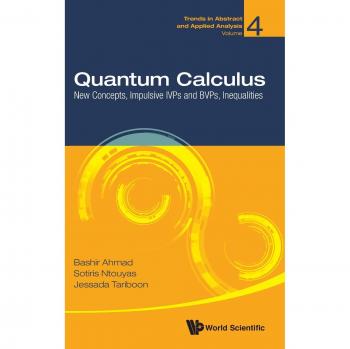 QUANTUM CALCULUS: NEW CONCEPTS, IMPULSIVE IVPS AND BVPS, INEQUALITIES: 4