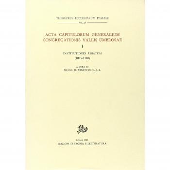 Acta Capitulorum Generalium Congregationis Vallis Umbrosae. Vol.I: Institutiones Abbatum