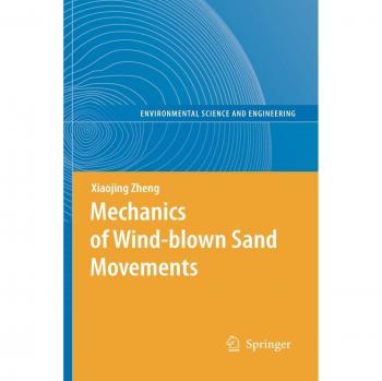 Zheng, Xiaojing: Mechanics of Wind-blown Sand Movements