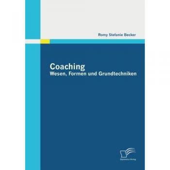 Coaching: Wesen, Formen und Grundtechniken
