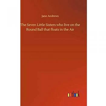The Seven Little Sisters who live on the Round Ball that floats in the Air