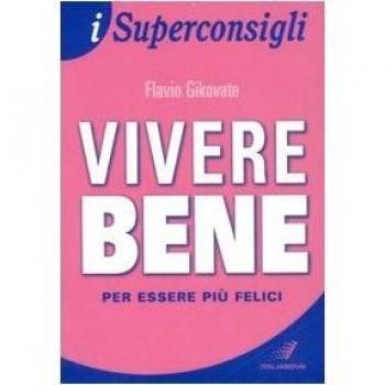 Vivere bene per essere più felici
