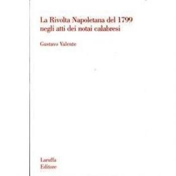 La rivolta napoletana del 1799 negli atti dei notai calabresi