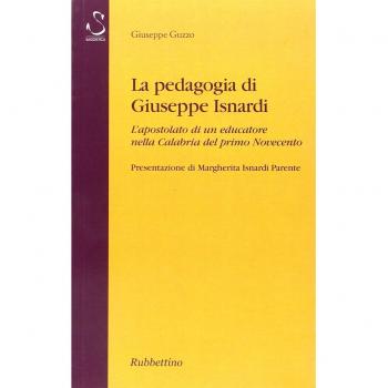 La pedagogia di Giuseppe Isnardi. L'apostolato di un educatore nella Calabria del primo Novecento