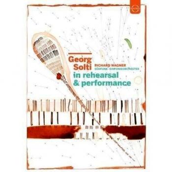 Georg Solti: In Rehearsal and Performance