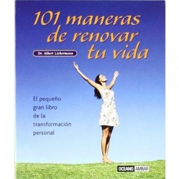 101 MANERAS DE RENOVAR TU VIDA