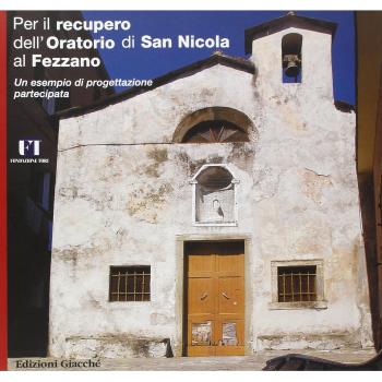 Per il recupero dell'Oratorio di San Nicola al Fezzano. Un esempio di progettazione partecipata