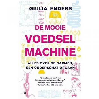 De mooie voedselmachine: alles over de darmen, een onderschat orgaan
