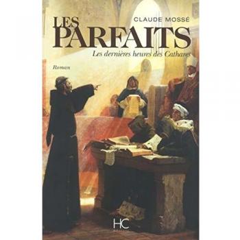Les parfaits : Les dernières heures des Cathares