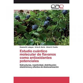 Estudio cuántico molecular de flavanos como antioxidantes potenciales: Estructuras, reactividad, distribución electrónica y efectos de deslocalización
