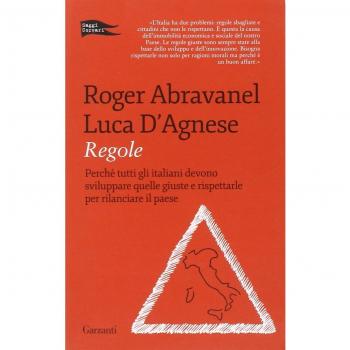 Regole. Perché tutti gli italiani devono sviluppare quelle giuste e rispettarle per rilanciare il paese