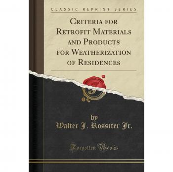 Criteria for Retrofit Materials and Products for Weatherization of Residences