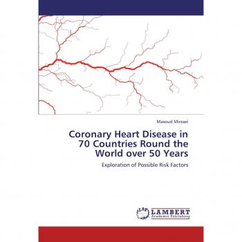 Coronary Heart Disease in 70 Countries Round the World over 50 Years: Exploration of Possible Risk Factors