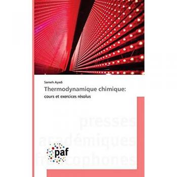 Thermodynamique Chimique: Cours et Exercices Résolus von Sameh Ayadi