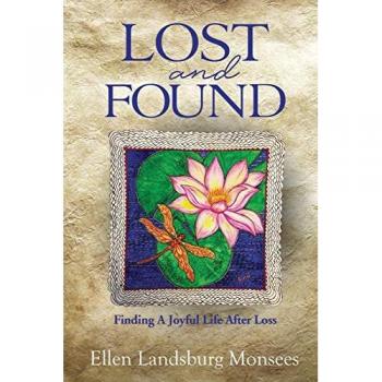Lost and Found: Finding A Joyful Life After Loss